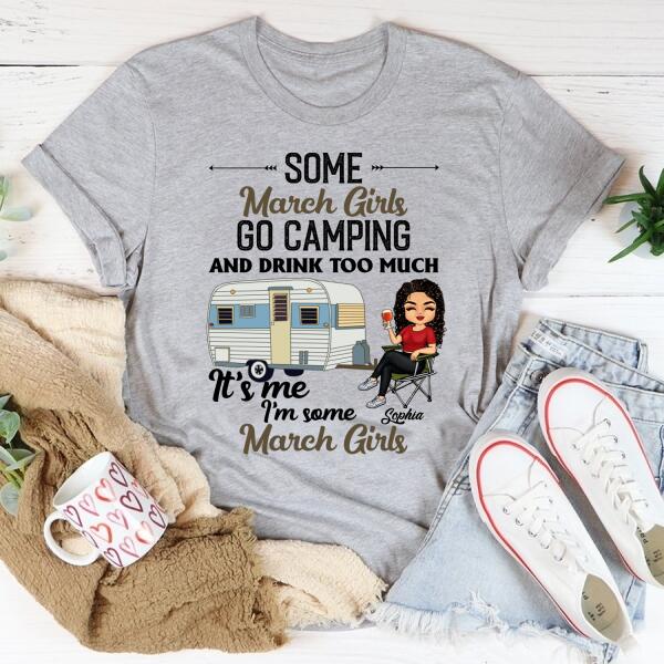 Personalized Birthday T Shirt, Camping birthday shirt, Some March Girls go camping, Campers Gift, Camping Lover Unisex Cotton T Shirt