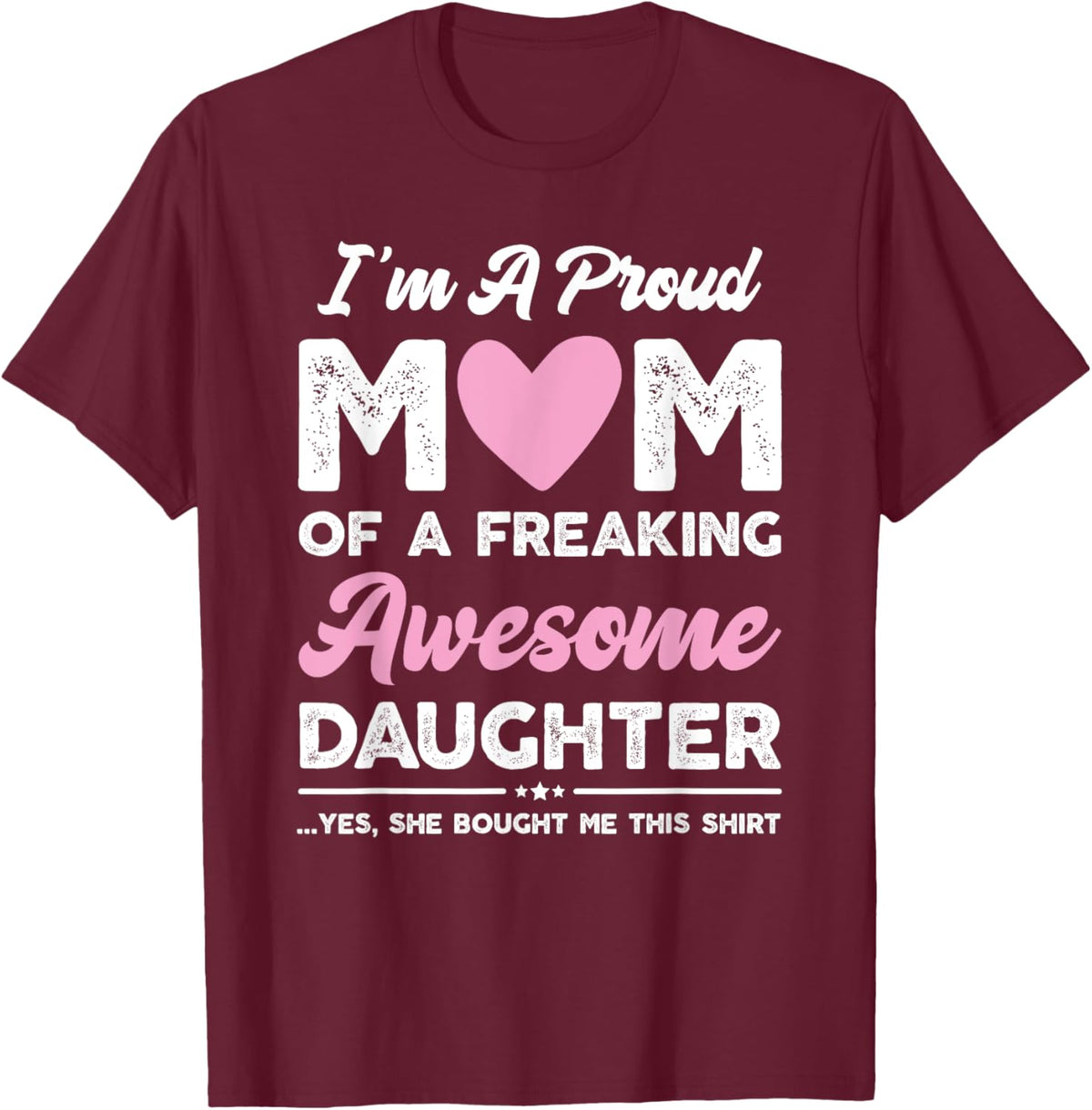 I'm A Proud Mom Gift From Daughter Funny Mothers Day Mother Shirt