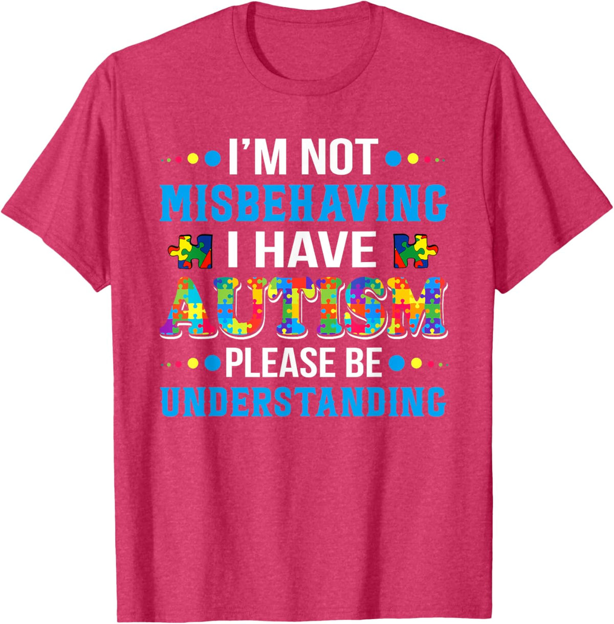 Autism Awareness I'm Not Misbehaving I Have Autism