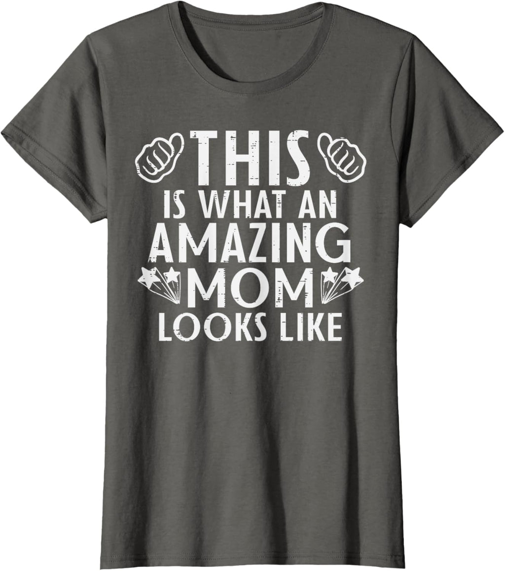 This Is What Amazing Mom Looks Like Mothers Day Mama Women