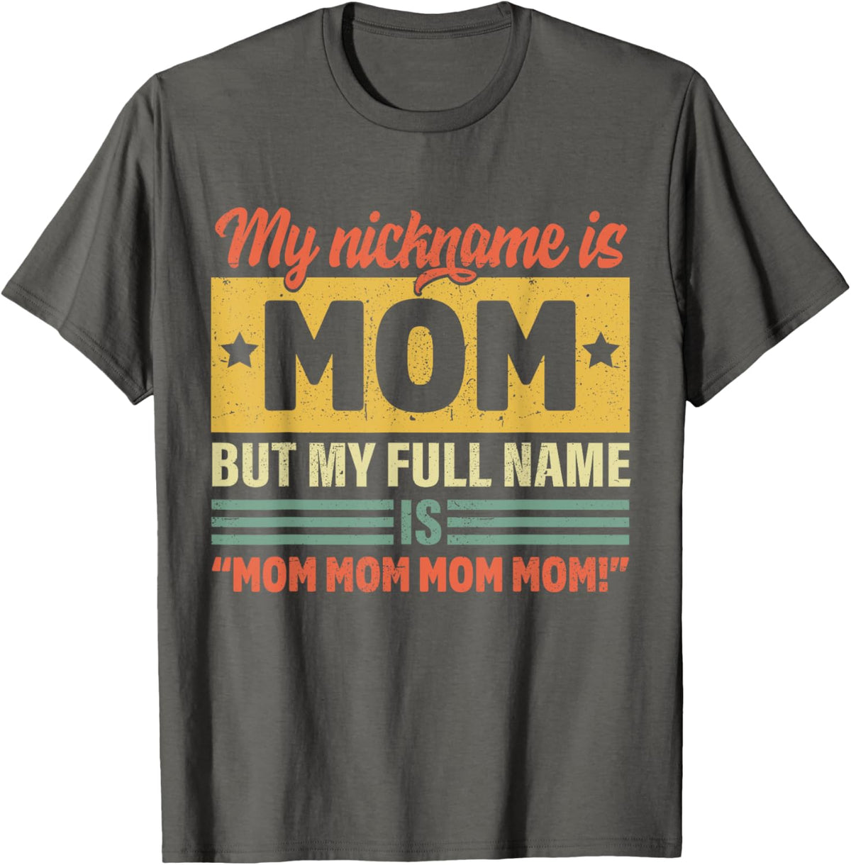My Nickname Is Mom But My Full name Is Mom Mother's day