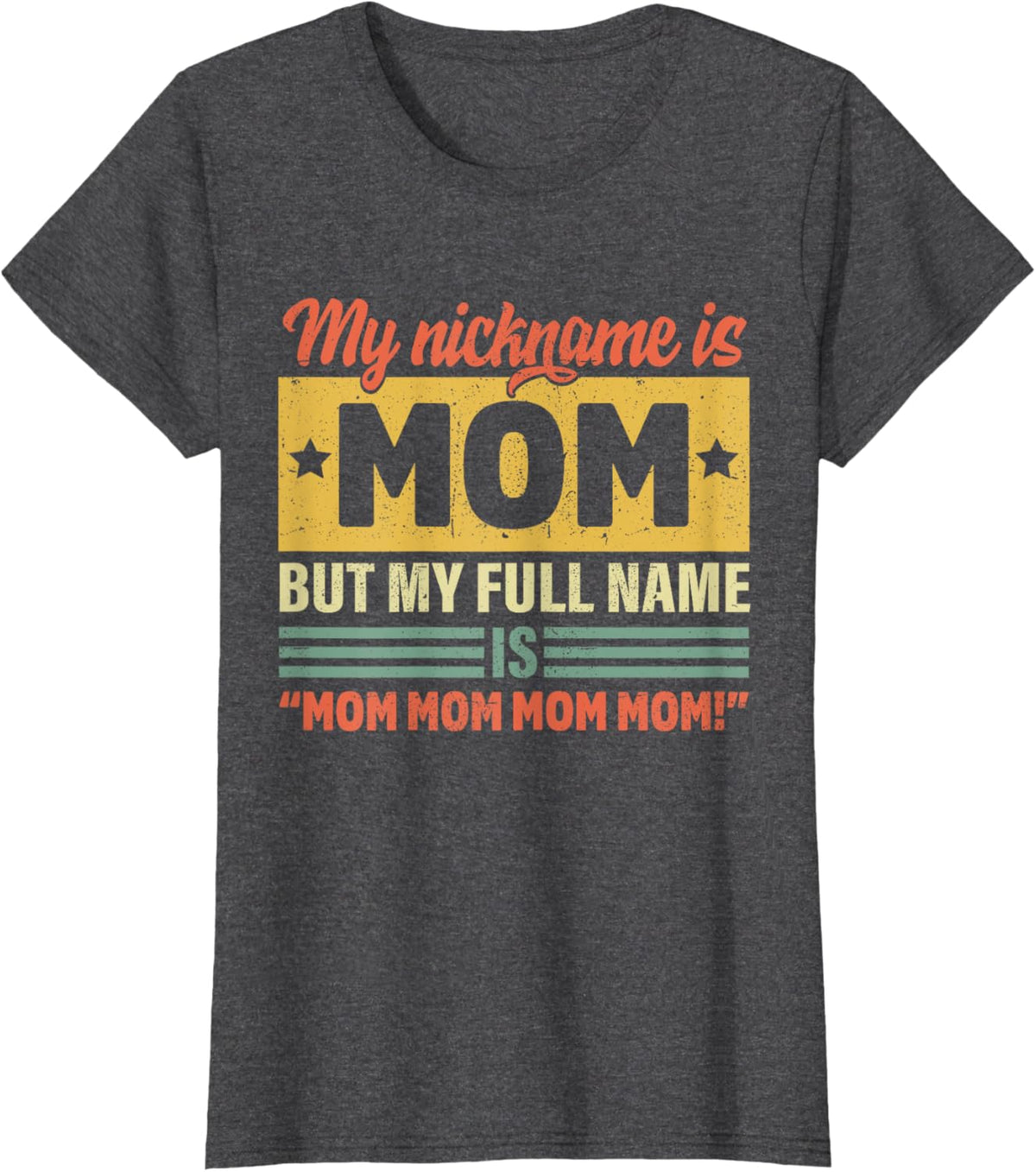 My Nickname Is Mom But My Full name Is Mom Mother's day