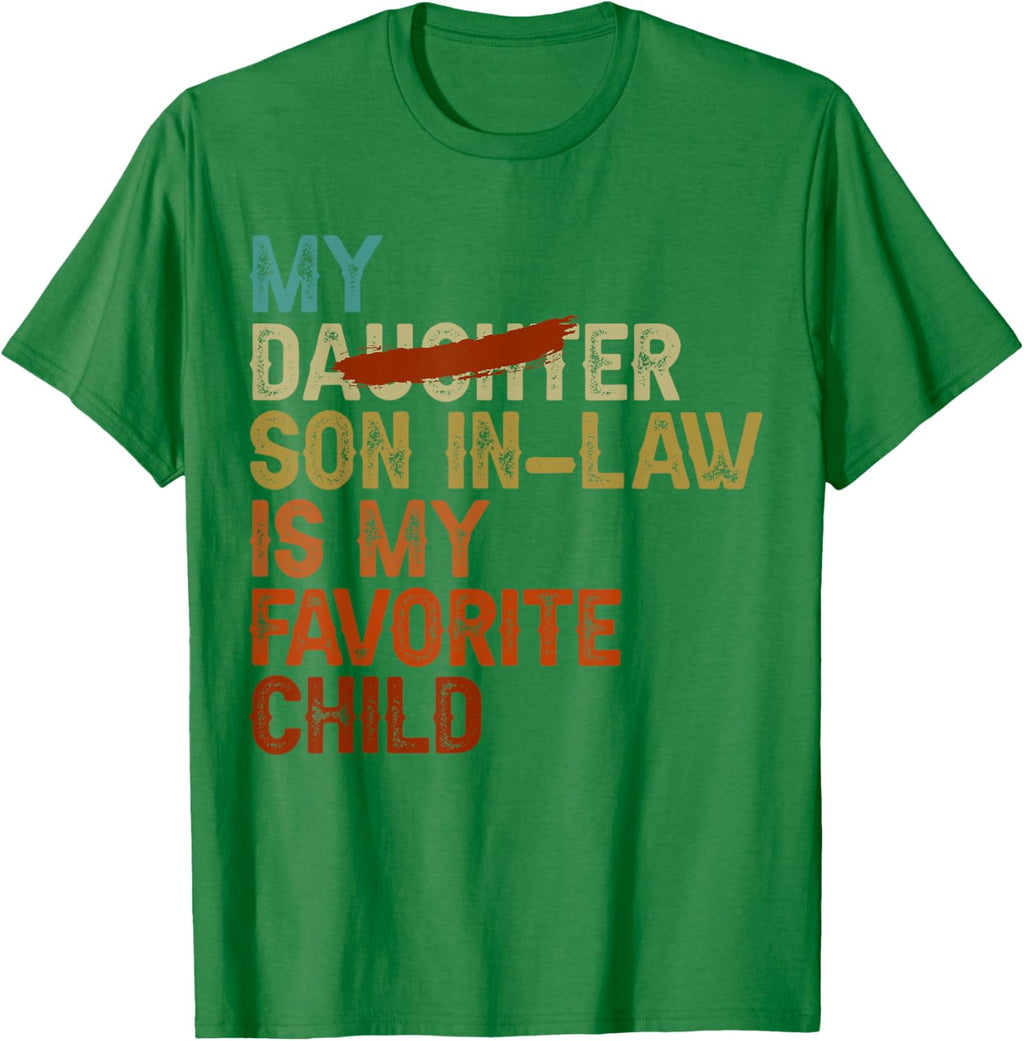 My Son In Law Is My Favorite Child Funny - Replaced Daughter