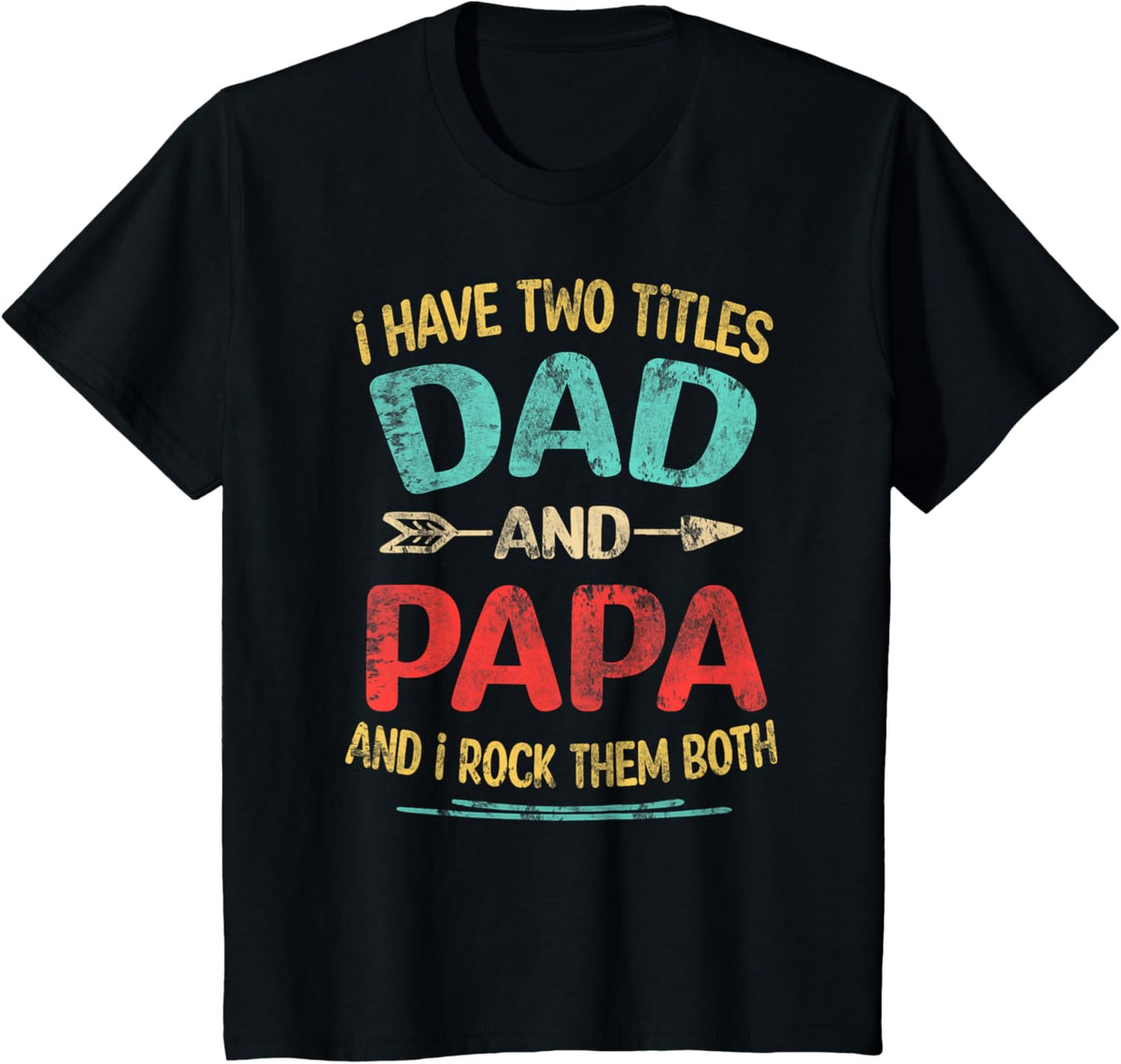 I Have Two Titles Dad And Papa Funny Father's Day Dad Gift