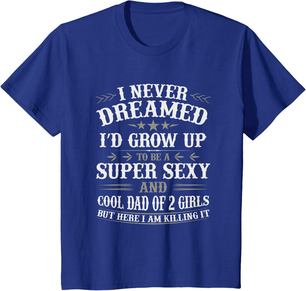 Fathers Day Shirt from Daughter Dad of 2 Girls Fathers Day