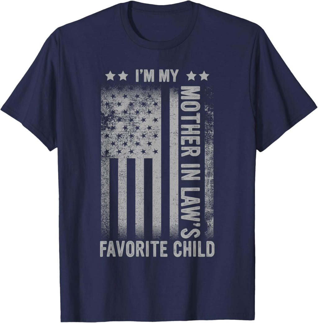 I'm My Mother In Law's Favorite Child Funny Men Father's Day