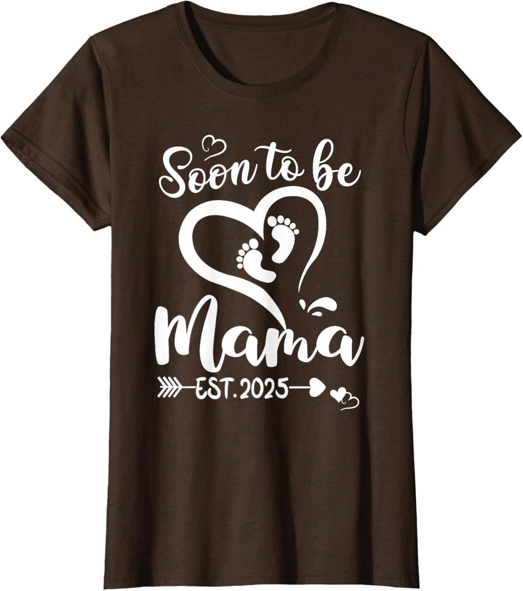 Soon To Be Mama est 2025 Mothers Day First Time Mom