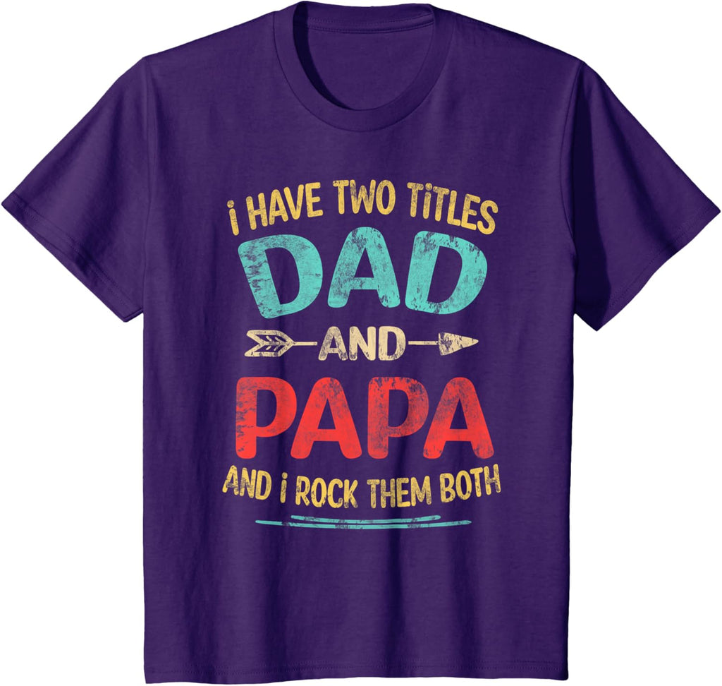 I Have Two Titles Dad And Papa Funny Father's Day Dad Gift
