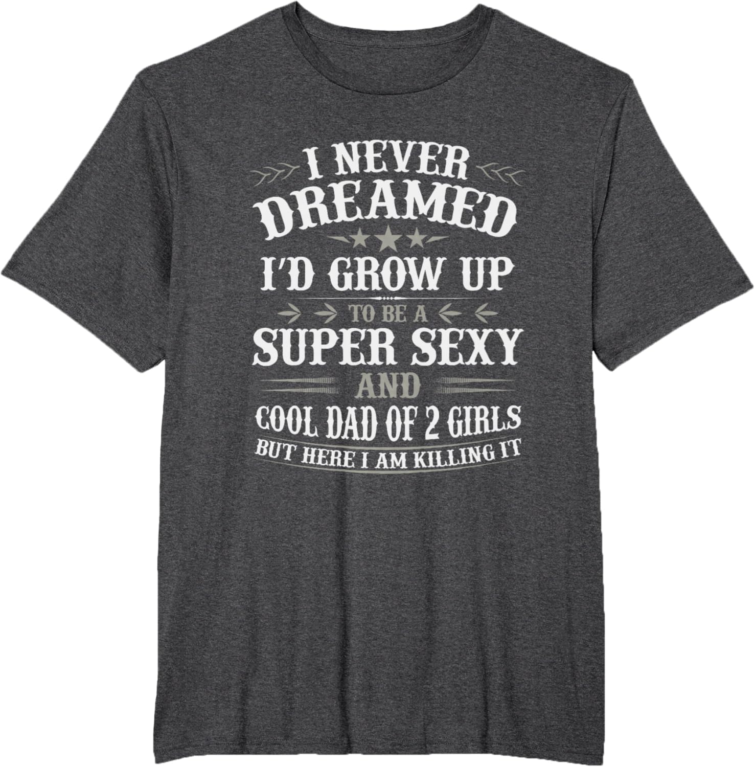 Fathers Day Shirt from Daughter Dad of 2 Girls Fathers Day