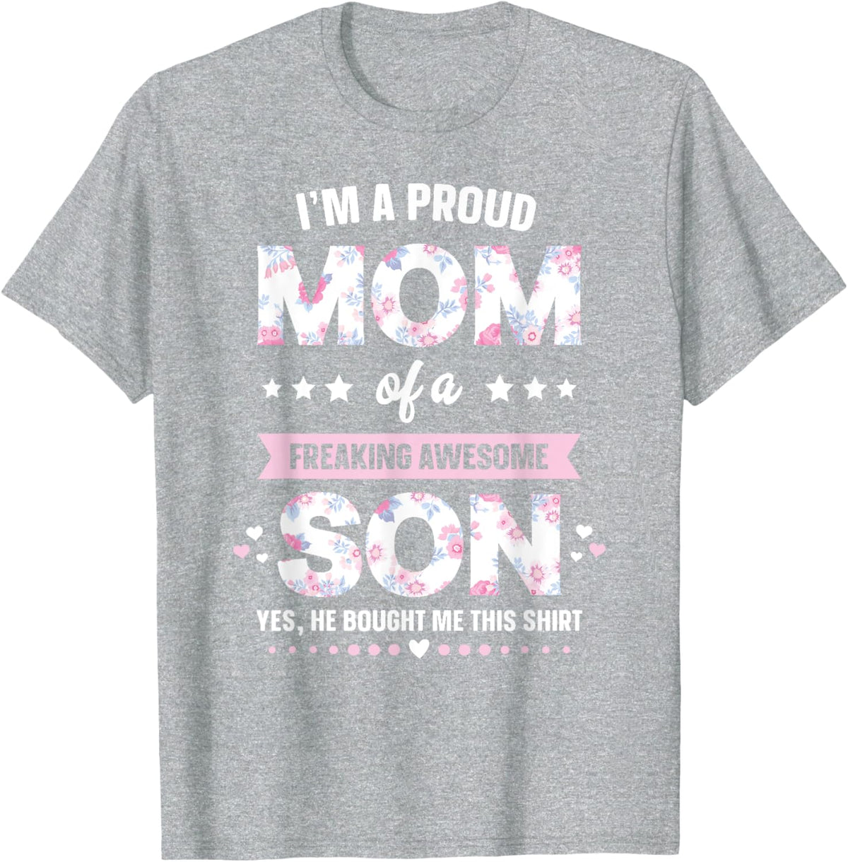 I'm A Proud Mom Shirt Gift From Son To Mom Funny Mothers Day Mother Shirt