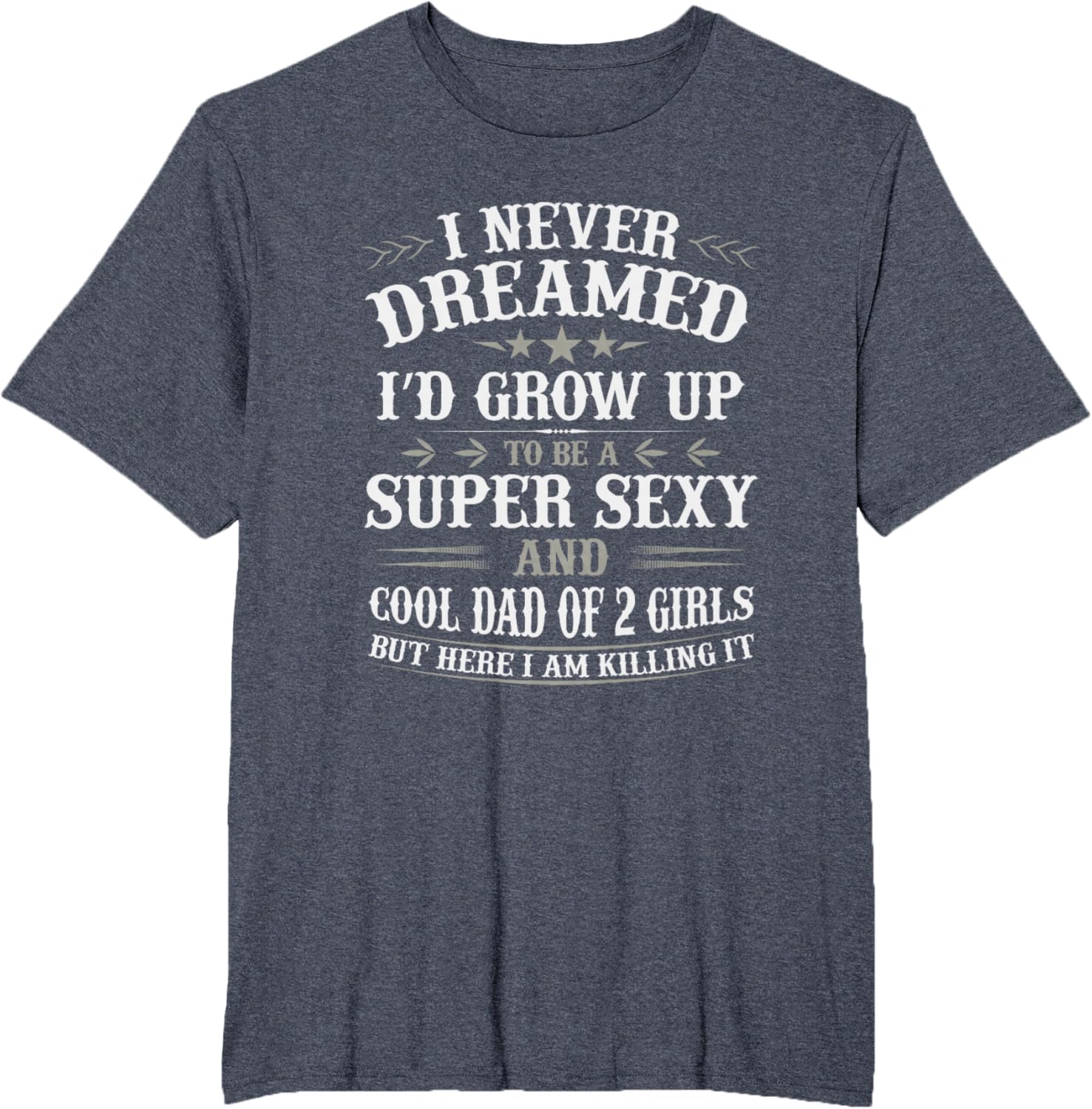 Fathers Day Shirt from Daughter Dad of 2 Girls Fathers Day